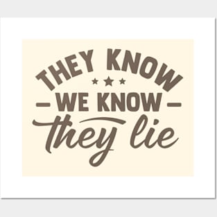 They Know We Know They Lie Posters and Art